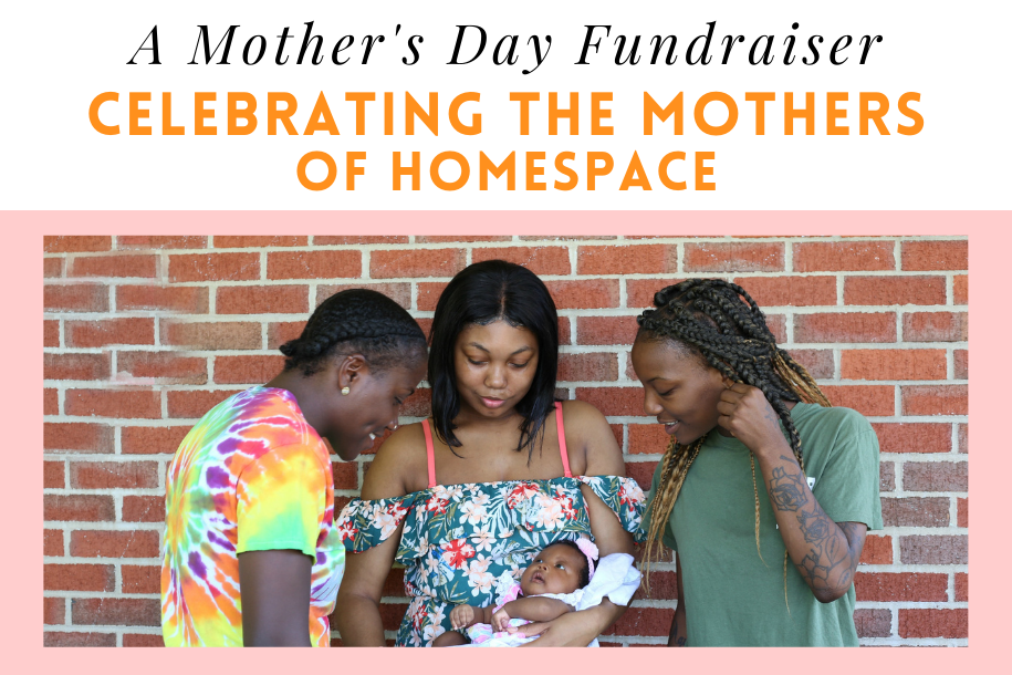 A Mother's Day Fundraiser: Celebrating the Mothers of Homespace Image